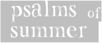 Psalms of Summer